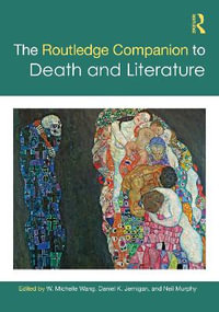 The Routledge Companion to Death and Literature : Routledge Literature Companions - W. Michelle Wang