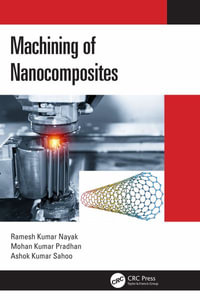 Machining of Nanocomposites - Ramesh Kumar Nayak