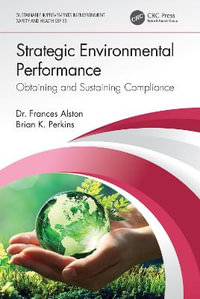 Strategic Environmental Performance : Obtaining and Sustaining Compliance - Frances Alston