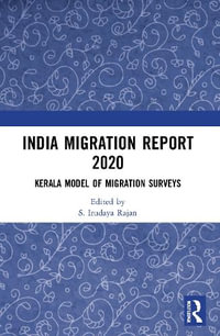 India Migration Report 2020 : Kerala Model of Migration Surveys - S. Irudaya Rajan