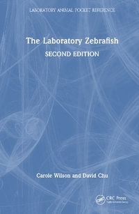 The Laboratory Zebrafish : Laboratory Animal Pocket Reference - Carole  Wilson