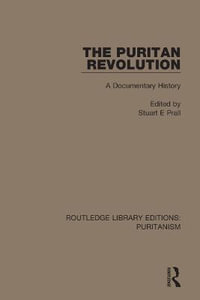 The Puritan Revolution : A Documentary History - Stuart E. Prall