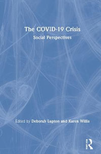 The COVID-19 Crisis : Social Perspectives - Deborah Lupton