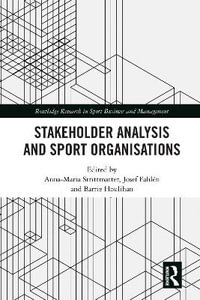 Stakeholder Analysis and Sport Organisations : Routledge Research in Sport Business and Management - Anna-Maria Strittmatter