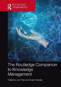 The Routledge Companion to Knowledge Management : Routledge Companions in Business, Management and Marketing - Jin Chen