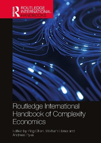 Routledge International Handbook of Complexity Economics : Routledge International Handbooks - Ping Chen