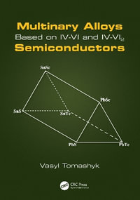 Multinary Alloys Based on IV-VI and IV-Vi2 Semiconductors - Vasyl Tomashyk