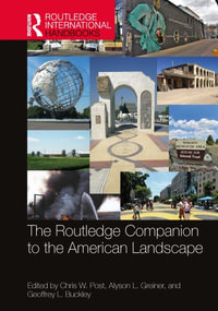 The Routledge Companion to the American Landscape - Chris W. Post