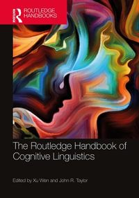 The Routledge Handbook of Cognitive Linguistics : Routledge Handbooks in Linguistics - Wen Xu