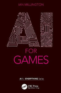 AI for Games : AI for Everything - Ian Millington