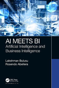 AI Meets BI : Artificial Intelligence and Business Intelligence - Lakshman Bulusu