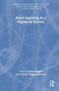 Adult Learning in a Migration Society : American Association for Adult and Continuing Education - Chad Hoggan