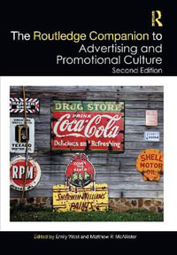 The Routledge Companion to Advertising and Promotional Culture - Emily West