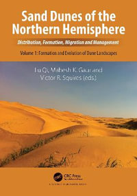 Sand Dunes of the Northern Hemisphere : Distribution, Formation, Migration and Management, Volume 1 - Qi Lu