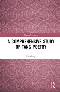 A Comprehensive Study of Tang Poetry : China Perspectives - Lin Geng