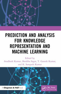 Prediction and Analysis for Knowledge Representation and Machine Learning - Avadhesh Kumar