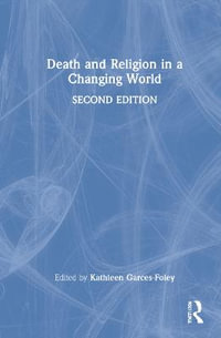 Death and Religion in a Changing World - Kathleen Garces-Foley