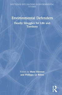 Environmental Defenders : Deadly Struggles for Life and Territory - Mary Menton