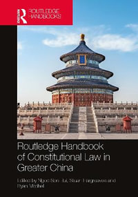 Routledge Handbook of Constitutional Law in Greater China : Routledge Handbooks - Ngoc Son Bui