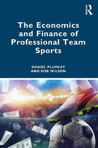 The Economics and Finance of Professional Team Sports - Daniel Plumley