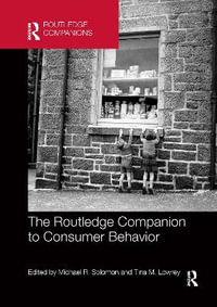 The Routledge Companion to Consumer Behavior : Routledge Companions in Marketing, Advertising and Communication - Michael R. Solomon