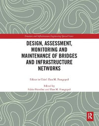 Design, Assessment, Monitoring and Maintenance of Bridges and Infrastructure Networks - Fabio Biondini