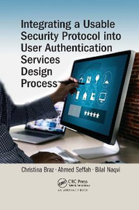 Integrating a Usable Security Protocol into User Authentication Services Design Process - Christina Braz