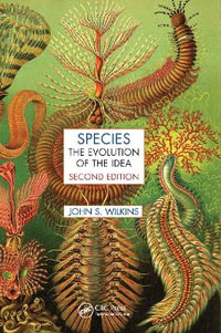 Species : The Evolution of the Idea, Second Edition - John S. Wilkins