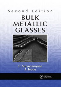 Bulk Metallic Glasses - C. Suryanarayana