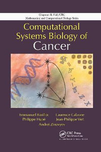 Computational Systems Biology of Cancer : Chapman & Hall/CRC Computational Biology Series - Emmanuel Barillot