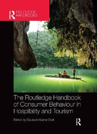 The Routledge Handbook of Consumer Behaviour in Hospitality and Tourism - Saurabh Kumar Dixit