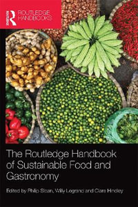 The Routledge Handbook of Sustainable Food and Gastronomy - Philip Sloan