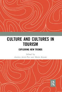 Culture and Cultures in Tourism : Exploring New Trends - Andres Artal-Tur