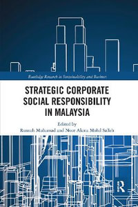 Strategic Corporate Social Responsibility in Malaysia : Routledge Research in Sustainability and Business - Rusnah Muhamad