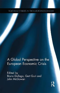 A Global Perspective on the European Economic Crisis : Routledge Studies in the European Economy - Bruno Dallago