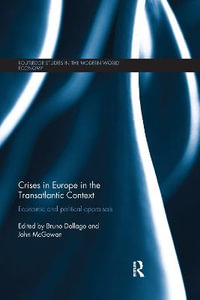 Crises in Europe in the Transatlantic Context : Economic and Political Appraisals - Bruno Dallago