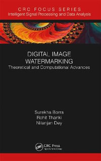 Digital Image Watermarking : Theoretical and Computational Advances - Surekha Borra