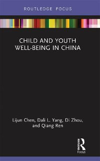 Child and Youth Well-being in China : Routledge Research on Asian Development - Lijun Chen