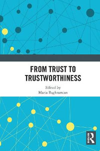 From Trust to Trustworthiness - Maria Baghramian