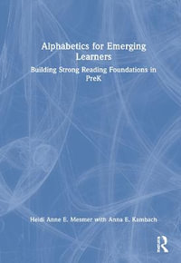 Alphabetics for Emerging Learners : Building Strong Reading Foundations in PreK - Heidi Anne E. Mesmer