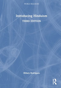 Introducing Hinduism : World Religions - Hillary P. Rodrigues