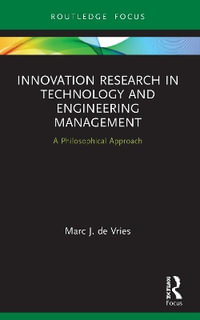 Innovation Research in Technology and Engineering Management : A Philosophical Approach - Marc J. de Vries