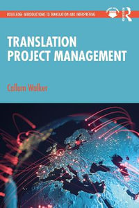 Translation Project Management : Routledge Introductions to Translation and Interpreting - Callum Walker