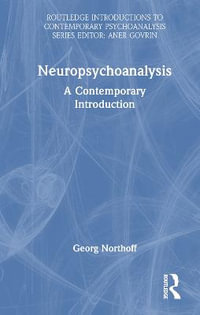 Neuropsychoanalysis : A Contemporary Introduction - Georg Northoff