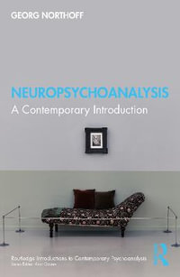 Neuropsychoanalysis : A Contemporary Introduction - Georg Northoff