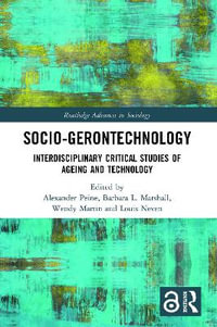 Socio-gerontechnology : Interdisciplinary Critical Studies of Ageing and Technology - Alexander Peine