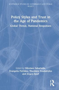 Policy Styles and Trust in the Age of Pandemics : Global Threat, National Responses - Evangelia  Petridou