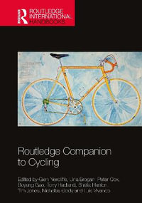 Routledge Companion to Cycling : Routledge International Handbooks - Glen Norcliffe