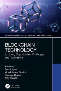 Blockchain Technology : Exploring Opportunities, Challenges, and Applications - Sonali Vyas