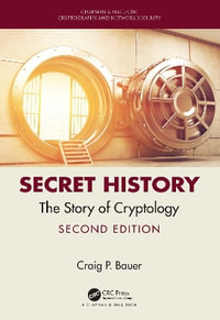 Secret History : The Story of Cryptology - Craig Bauer